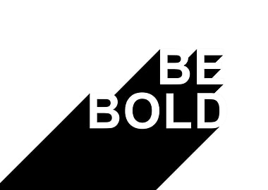 Long Shadowed 'Be Bold' design.