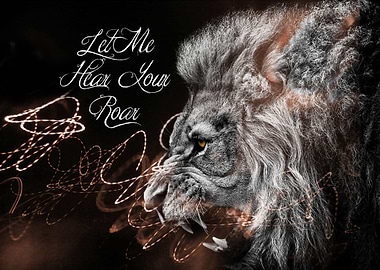 Nothing compares to the Roar of a Lion!
