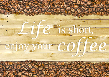 Life is short, enjoy your