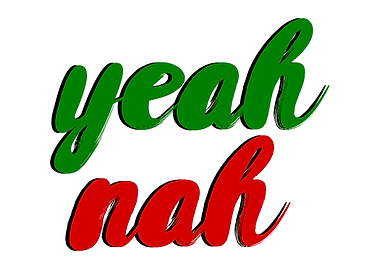 Yeah, Nah print, for when you just can't commit.