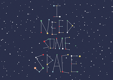 I Need Some Space