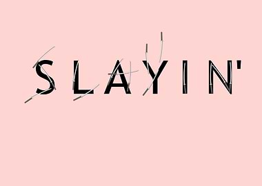 SLAYIN' BY GASPONCENothing says slayin' it better than ...