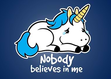 Nobody believes in the little unicorn