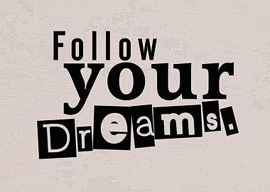 Follow your Dreams