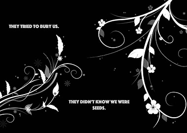 They tried to Bury us