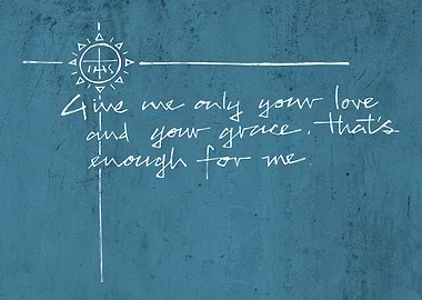 Give me your love and grace, Jesuit phrase