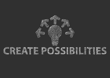 Create possibilities