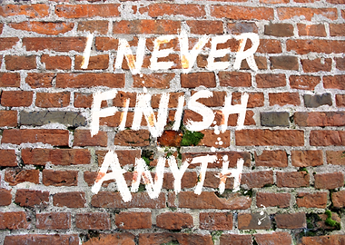 I never Finish anyth...