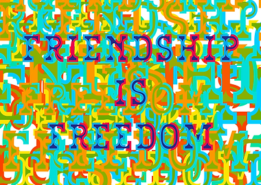 Friendship is Freedom