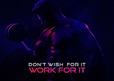 Work for it