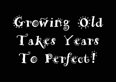 Growing Old