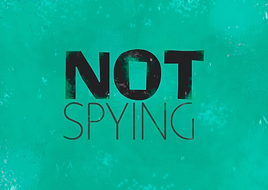 Not Spying