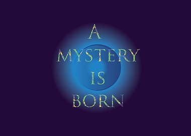 A mystery is born sign