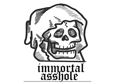 immortal asshole