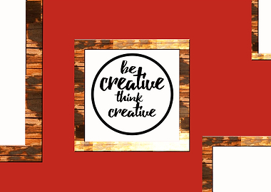 Be Creative