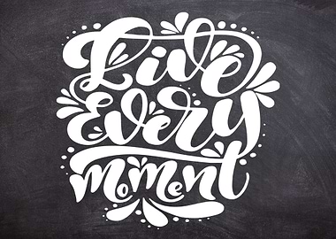 Live Every Moment