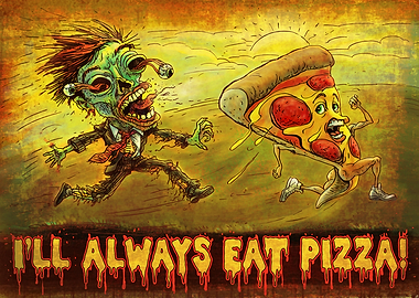 Zombies Always Eat Pizza
