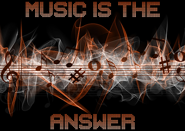 music ist the answer