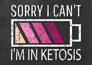 Funny Im in Ketosis