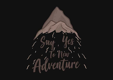 Say Yes To New Adventure