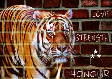 Tiger Love Strength Honour