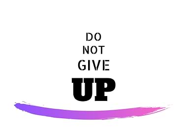 Do not give up
