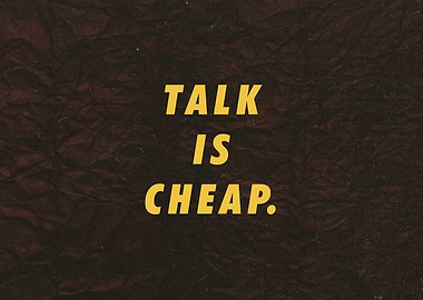 Talk is cheap