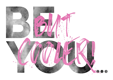 BE YOU BUT COOLER pink