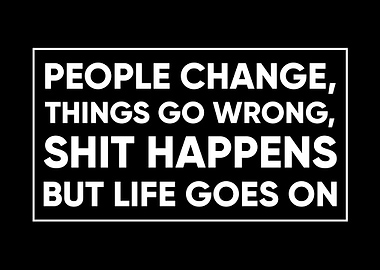 life goes on