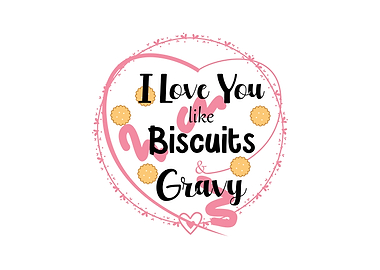 I Love You like Biscuits