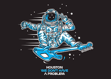 Houston We Have A Problem