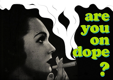 Are You on Dope