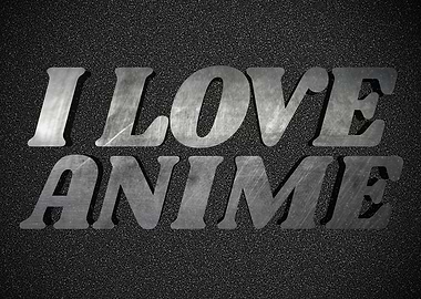 I love Anime