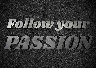 Follow your passion