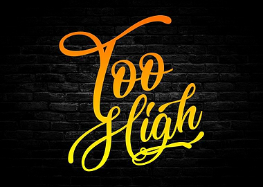 Too High