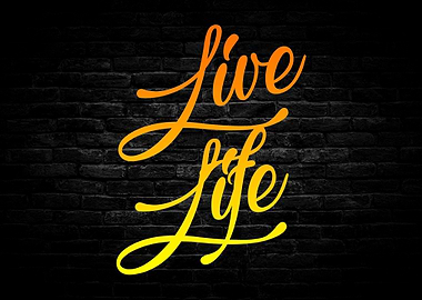 Live Life