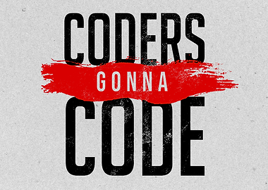 Coders Gonna Code