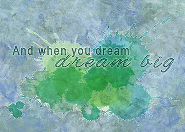 Dream Big