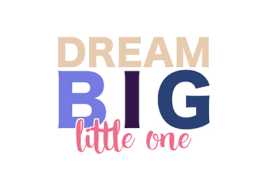 Dream big little one girl