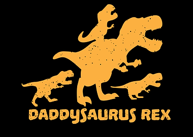 Daddysaurus Rex