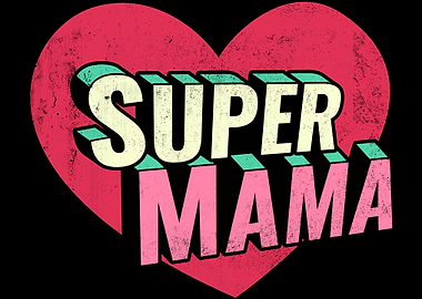 Super Mama I Best Mother