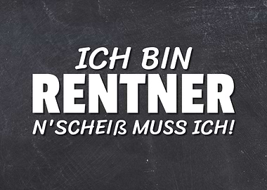 Rentner N Scheiss muss ich