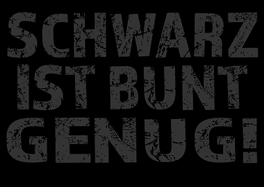 Schwarz ist Bunt genug