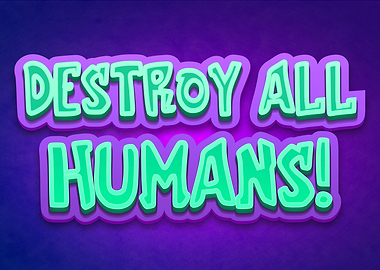 Destroy All Humans