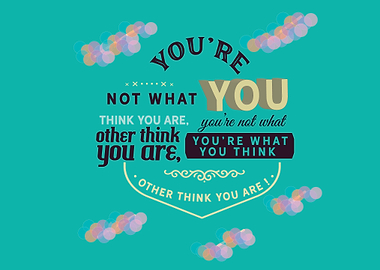 youre not what you think