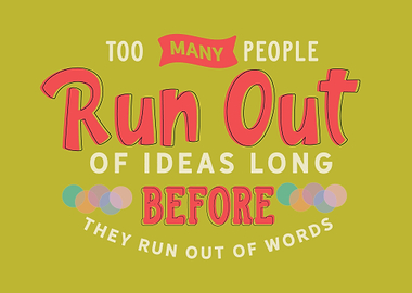 too many people run out