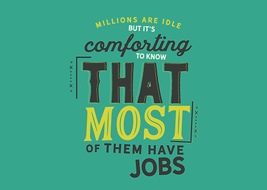 Millions are idle