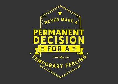 Never make a permanent