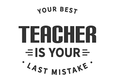 Your best teacher
