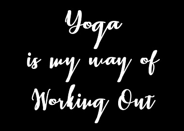 Yoga is my way